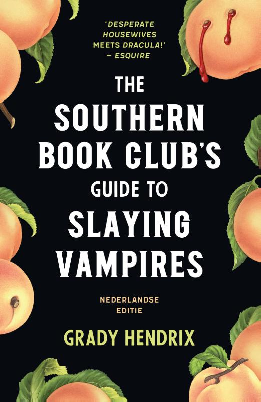 The Southern Bookclub’s Guide to Slaying Vampires - Grady Hendrix
